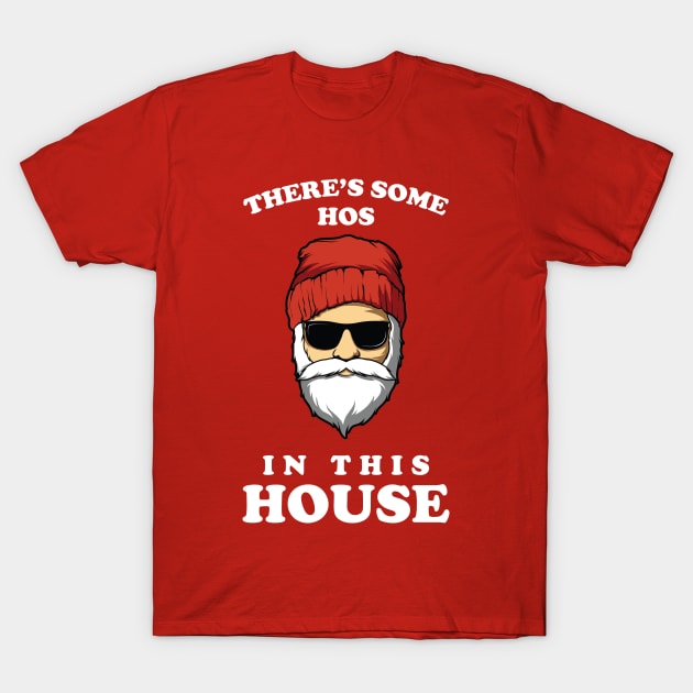 There Is Some Hos In This House T-Shirt by Teeflex